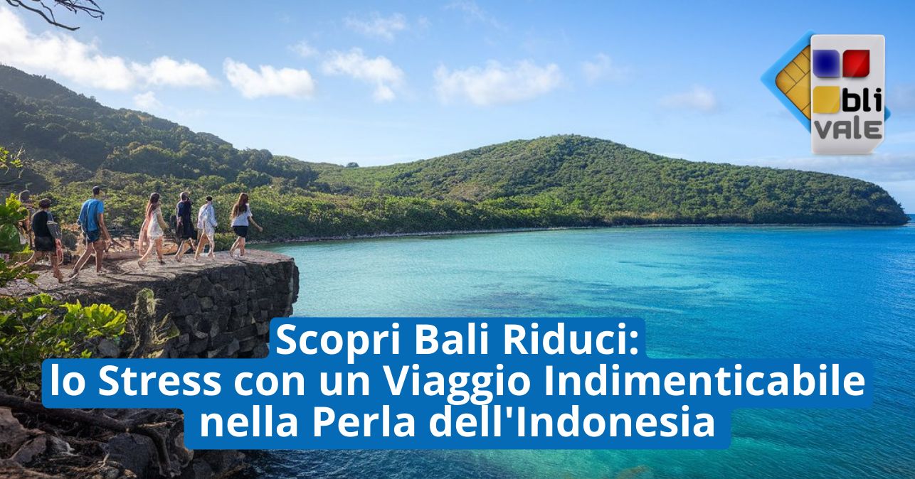 blivale_image_it_Scopri Bali Riduci lo Stress con un Viaggio Indimenticabile_643x337 BLIVALE Blog: Guides and tips for worry-free travel - Results from #220